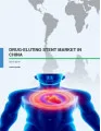 Drug Eluting Stent Market in China - Industry Research Report 2015-2019