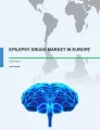 Epilepsy Drugs Market in Europe - Market Analysis 2015-2019