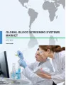 Blood Screening Market - Global Market Research 2015-2019