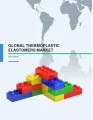 Thermoplastic Elastomers Market 2015-2019