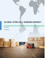 Global Stem Cell Banking Market 2015-2019