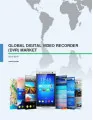 Digital Video Recorder Market 2015-2019 - Global Market Analysis