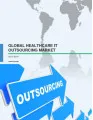 Global Healthcare IT Outsourcing Market: Research Analysis 2015-2019