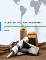 Global Jet Fuel Additives Market 2015-2019