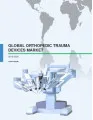 Global Orthopedic Trauma Devices Market 2016-2020