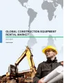 Global Construction Equipment Rental Market 2015-2019