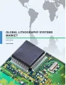 Global Lithography Systems Market 2015-2019