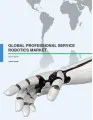Global Professional Service Robotics Market 2015-2019