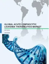 Global Acute Lymphocytic Leukemia Market 2015-2019