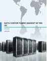 Data Center Fabric Market in the US 2016-2020