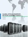 Global Optical Transport Network Equipment Market 2016-2020
