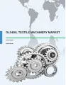 Global Textile Machinery Market 2016-2020