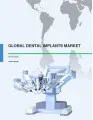Global Dental Implants Market 2016-2020