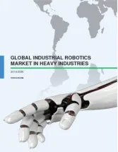 Global Industrial Robotics Market in Heavy Industries 2016-2020