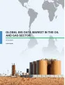 Global Big Data Market in the Oil and Gas Sector 2016-2020