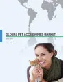 Global Pet Accessories Market 2015-2019