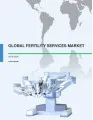Global Fertility Services Market 2016-2020