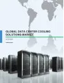 Global Data Center Cooling Solutions Market 2016-2020