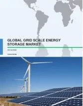 Global Grid Scale Energy Storage Market 2016-2020