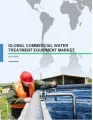 Global Commercial Water Treatment Equipment Market 2016-2020