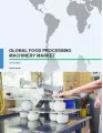 Global Food Processing Machinery Market 2016-2020