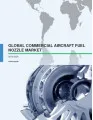 Global Commercial Aircraft Fuel Nozzle Market 2016-2020