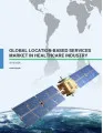Global Location-based Services Market in the Healthcare Industry 2016-2020