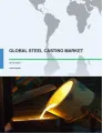 Global Steel Casting Market 2016-2020
