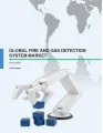 Global Fire and Gas Detection System Market 2016-2020