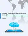 Global Bluetooth Beacon Devices Market 2016-2020