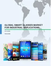 Global Smart Glasses for Industrial Applications 2016-2020