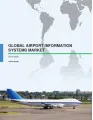 Global Airport Information Systems Market 2016-2020