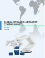 Global Automatic Lubrication System Market 2016-2020