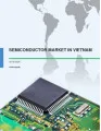 Semiconductor Market in Vietnam 2016-2020