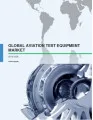 Global Aviation Test Equipment Market 2016-2020