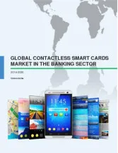 Global Contactless Smart Cards Market in the Banking Sector 2016-2020