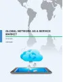 Global Network as a Service Market 2016-2020