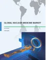 Global Nuclear Medicine Market 2016-2020