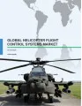 Global Helicopter Flight Control Systems Market 2016-2020