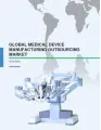 Global Medical Device Manufacturing Outsourcing Market 2016-2020