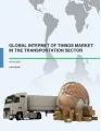 Global IoT Market in the Transportation Sector 2016-2020