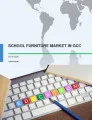 School Furniture Market in GCC 2016-2020