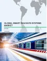 Global Smart Railways Systems Market 2016-2020