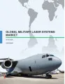 Global Military Laser Systems Market 2016-2020