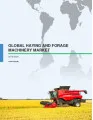 Global Haying and Forage Machinery Market 2016-2020