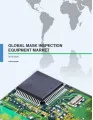 Global Mask Inspection Equipment Market 2016-2020