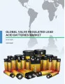 Global Valve Regulated Lead Acid Batteries Market 2016-2020