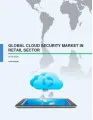 Global Cloud Security Market in the Retail Sector 2016-2020
