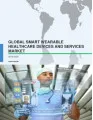 Global Smart Wearable Healthcare Devices and Services Market 2016-2020