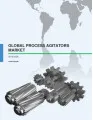Global Process Agitators Market 2016-2020